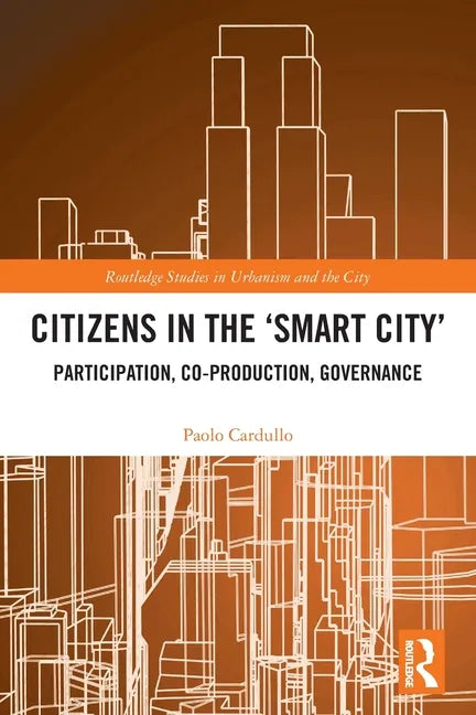 Citizens in the 'Smart City': Participation, Co-production, Governance - Paperback