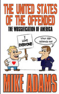 The United States of the Offended: The Wussification of America - Paperback