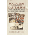 Socialism and Capitalism Through the Eyes of a Soviet Émigré - Hardcover