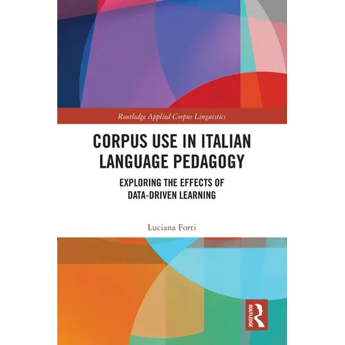 Corpus Use in Italian Language Pedagogy: Exploring the Effects of Data-Driven Learning - Paperback