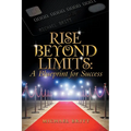 Rise Beyond Limits: A Blueprint for Success - Paperback