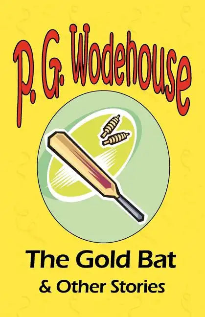 The Gold Bat & Other Stories - From the Manor Wodehouse Collection, a selection from the early works of P. G. Wodehouse - Paperback