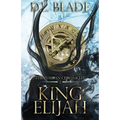 King Elijah: An Enemies to Lovers Fantasy Romance - Paperback