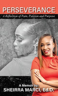 Perseverance: A Reflection of Pain, Passion and Purpose - Hardcover