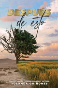 Después de Esto...: Una Historia de Fe, Perseverancia y Victoria - Paperback