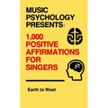 Music Psychology Presents: 1,000 Positive Affirmations for Singers - Paperback