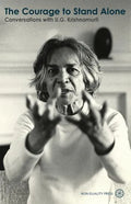 The Courage to Stand Alone: Conversations with U.G. Krishnamurti - Paperback