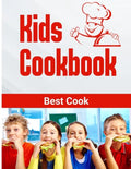 Kids Cookbook best cook: Easy Recipes to Learn the Basics Quick, And Delicious to Promote Healthy Living With Easy - Paperback