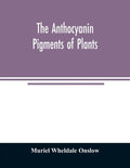 The anthocyanin pigments of plants - Paperback