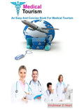 Medical Tourism: An Easy and Concise Book for Medical Tourism - Paperback