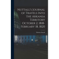Nuttall's Journal of Travels Into the Arkansa Territory October 2, 1818-February 18, 1820 - Hardcover