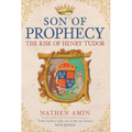 The Son of Prophecy: The Rise of Henry Tudor - Hardcover