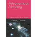 Astronomical Alchemy: A History and Tour of the Universe - Paperback