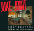Juke Joint: Photographs - Hardcover