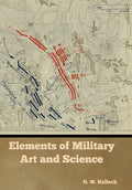 Elements of Military Art and Science - Hardcover