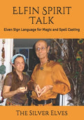 Elfin Spirit Talk: Elven Sign Language for Magic and Spell Casting - Paperback