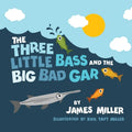 The Three Little Bass and the Big Bad Gar - Paperback