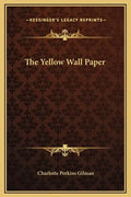 The Yellow Wall Paper - Hardcover