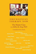 Ericksonian Therapy Now: The Master Class With Jeffrey K. Zeig - Paperback