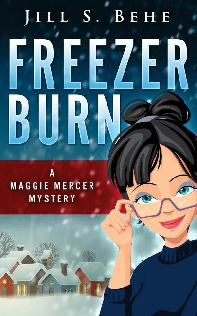 Freezer Burn: A Maggie Mercer Mystery Book 2 - Paperback