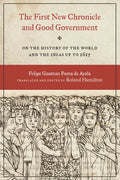 The First New Chronicle and Good Government: On the History of the World and the Incas up to 1615 - Paperback