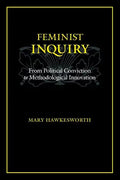 Feminist Inquiry: From Political Conviction to Methodological Innovation - Paperback