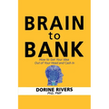 Brain to Bank: How to Get Your Idea Out of Your Head and Cash In - Paperback