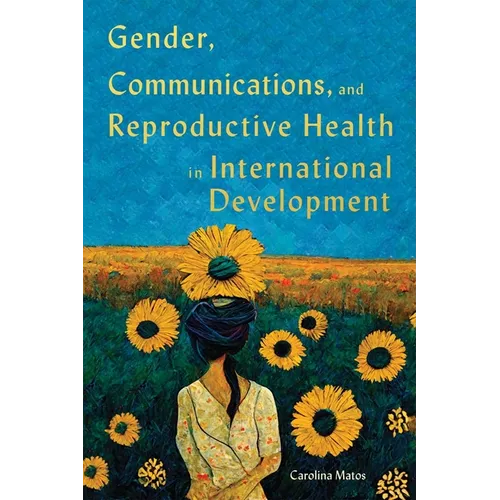Gender, Communications, and Reproductive Health in International Development - Paperback
