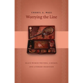 Worrying the Line: Black Women Writers, Lineage, and Literary Tradition - Paperback