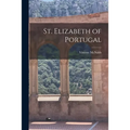 St. Elizabeth of Portugal - Paperback