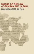 Works of the Law at Qumran and in Paul - Hardcover