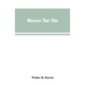 Morocco that was - Paperback