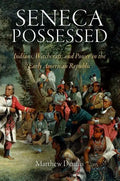 Seneca Possessed: Indians, Witchcraft, and Power in the Early American Republic - Paperback