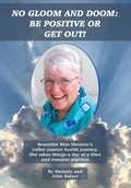 No Gloom and Doom: Be Positive or Get Out! - Hardcover