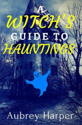 A Witch's Guide to Hauntings - Paperback