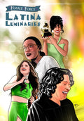 Female Force: Latina Luminaries: Sonia Sotomayor, Selena Gomez, Selena Quintanilla and Alexandria Ocasio-Cortez - Paperback