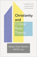 Christianity and Critical Race Theory: A Faithful and Constructive Conversation - Paperback