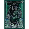 The Stars Could Save Us - Hardcover