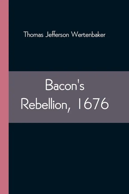 Bacon's Rebellion, 1676 - Paperback