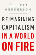 Reimagining Capitalism in a World on Fire - Hardcover