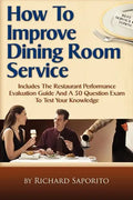 How to Improve Dining Room Service: Includes a Restaurant Performance Evaluation Guide - Paperback