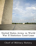United States Army in World War II Statistics: Lend-Lease - Paperback
