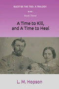 A Time to Kill, and a Time to Heal - Paperback