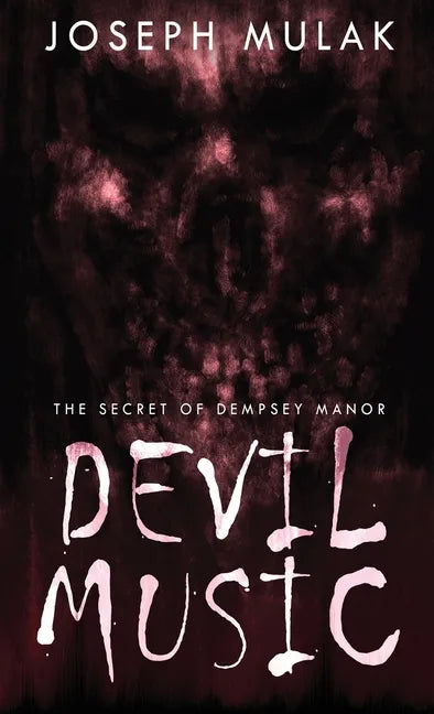 Devil Music: The Secret Of Dempsey Manor - Hardcover