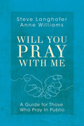 Will You Pray with Me: A Guide for Those Who Pray in Public - Paperback