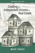 Creating an Independent Income in Real Estate - Second Edition - Paperback