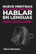 Nueve Mentiras Que La Gente Cree Sobre Hablar En Lenguas - Paperback