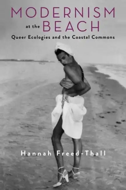 Modernism at the Beach: Queer Ecologies and the Coastal Commons - Paperback