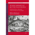 Where Shrimp Eat Better Than People: Globalized Fisheries, Nutritional Unequal Exchange and Asian Hunger - Paperback