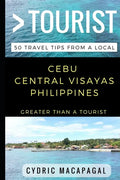 Greater Than a Tourist - Cebu Central Visayas Philippines: 50 Travel Tips from a Local - Paperback